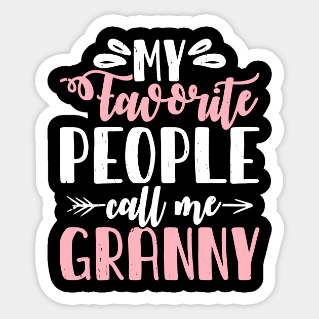 My Favorite People Call Me Granny, Mother's Day Sticker by Shrtitude
